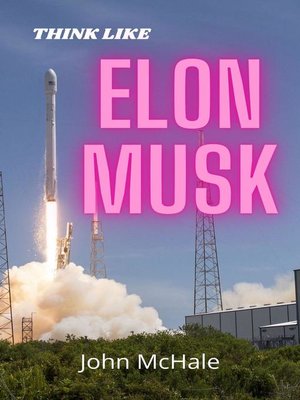 cover image of Think Like Elon Musk